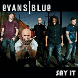 Evans Blue : Say It